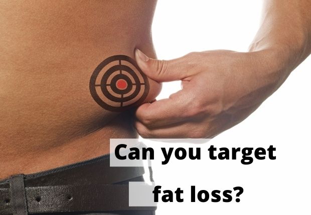 Why you can’t target fat&nbsp;loss