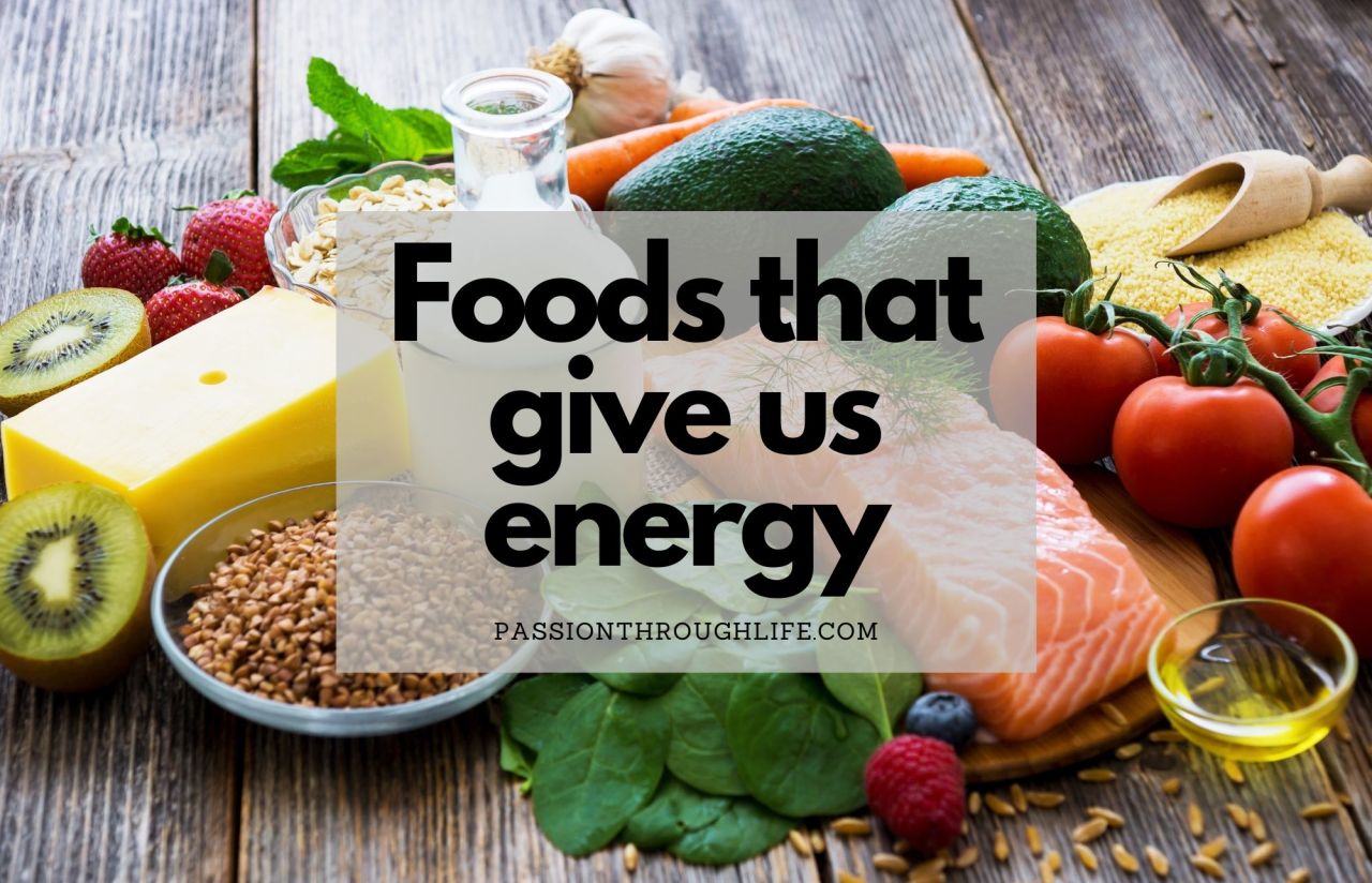 Foods that give you&nbsp;energy