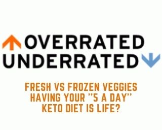 Under-Over-Rated, frozen veggies, ”5 a day”, keto&nbsp;diet